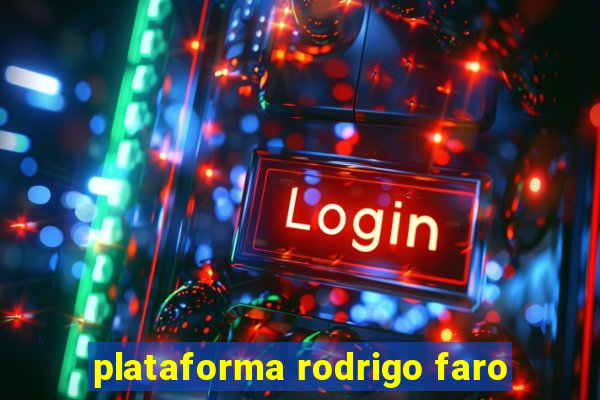 plataforma rodrigo faro